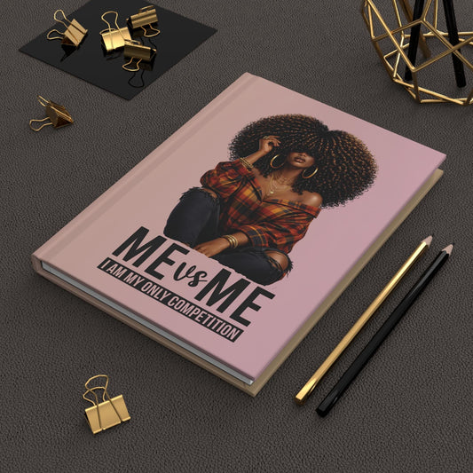 Me vs Me I Am My Only Competition Journal Hardcover