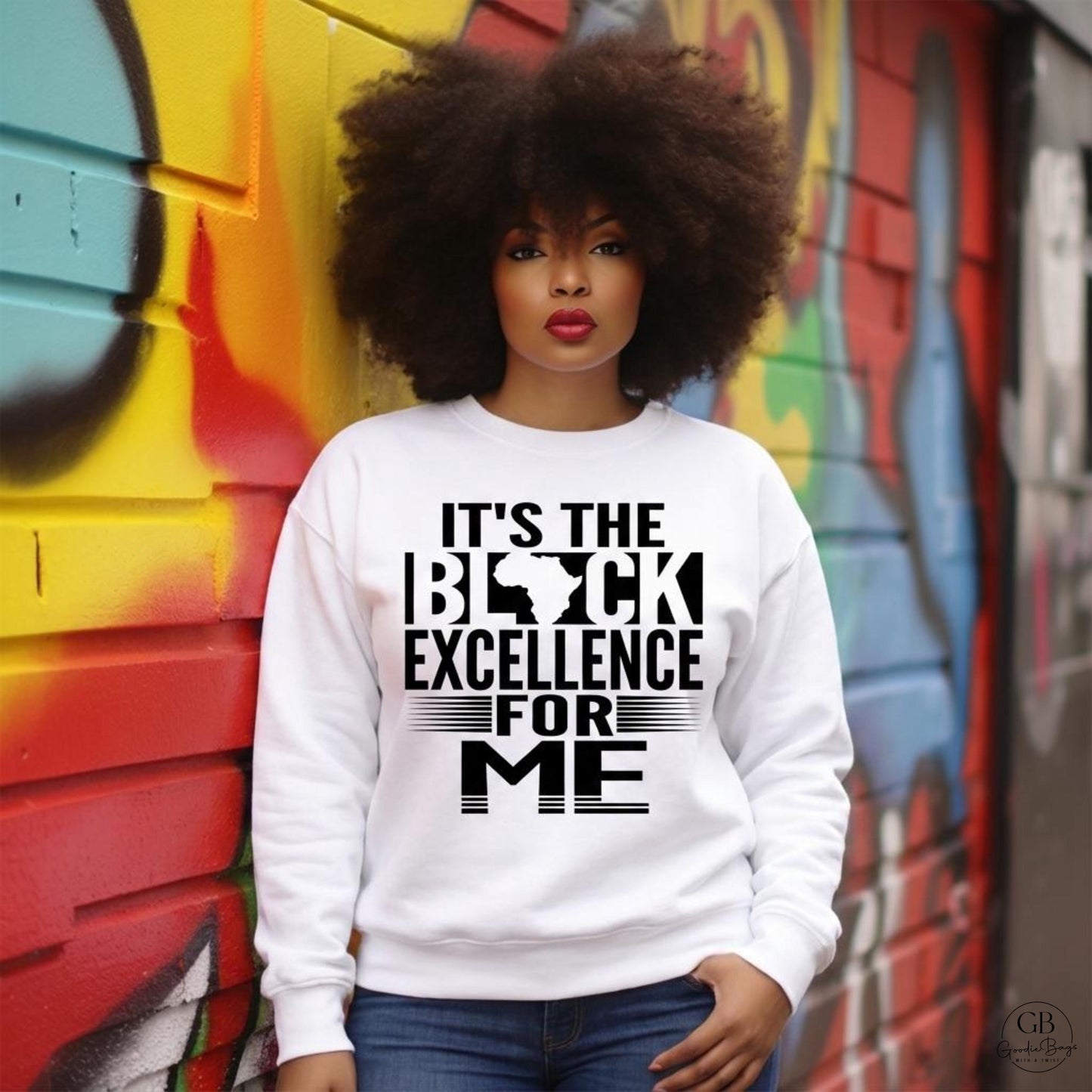 It's The Black Excellence For Me Shirt & Sweatshirt