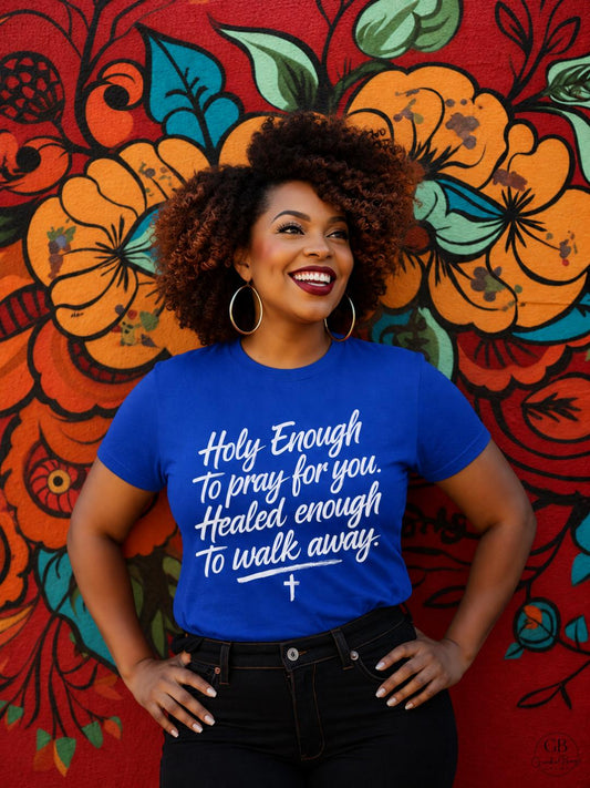 Holy Enough to Pray for You Shirt & Sweatshirt